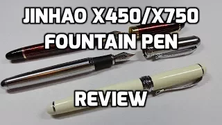 Jinhao x450 and x750 Fountain Pen Review