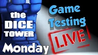 Dice Tower Game Testing LIVE:  Monday