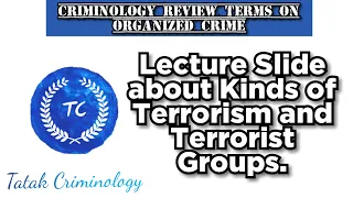 Slide Lecture Notes on Kinds of Terrorism and Terrorist Group.