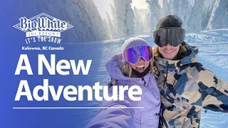 A New Adventure - Big White Ski Resort