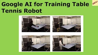 Google AI for Training Table Tennis Robot using Deep Reinforcement  Learning