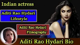 Aditi Rao Hydari Biography ❤ life story ❤ lifestyle ❤ husband ❤ family ❤ house ❤ age ❤ net worth,