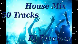 House Mix 50 Tracks - Dj Freeman