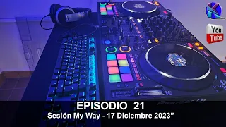 EPISODIO 21 "My Way" 17 Diciembre 2023