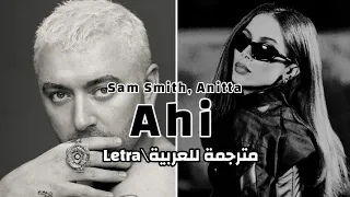 Anitta, Sam Smith - Ahi مترجمة للعربية (LyricsLetraArbic Sub)