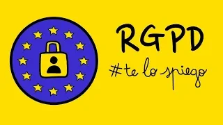 CHE COS'È L' RGPD (GDPR) | #TELOSPIEGO!