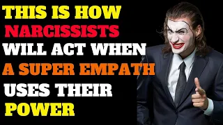 When A Super Empath Unleash Their Power, This Is How Narcissists Will React | NPD | Healing | Empath