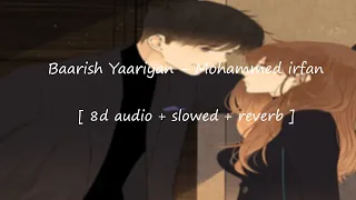 Baarish Yaariyan [ 8d audio + slowed + reverb ] song - Mohammed irfan