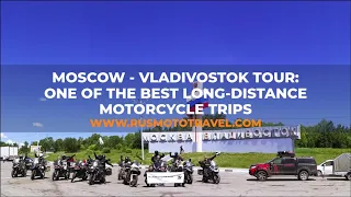 Moscow - Vladivostok Motorcycle Tour: One of the Best Long-Distance Motorcycle Trips.