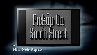 Film Noir Report: Pickup on South Street (1953)