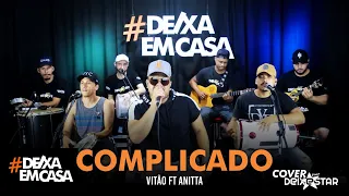 Complicado - Vitão ft Anitta (Cover Grupo Deixestar) #DeixaEmCasa