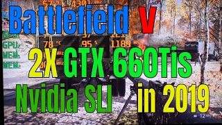 Battlefield 5 Nvidia SLI 2X GTX 660ti FPS Test in 2019 (Ultra Settings)1080p