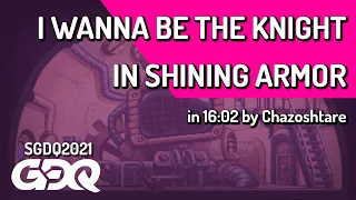 I wanna be the Knight in Shining Armor by Chazoshtare in 16:02 - Summer Games Done Quick 2021 Online