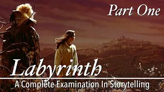 Jim Henson’s Labyrinth - A Complete Examination In Storytelling: Part One