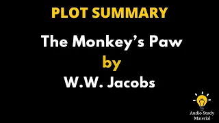 Plot Summary Of The Monkey’s Paw By W.W. Jacobs. - A Book Summary Of The Monkeys Paw By W. W. Jacobs