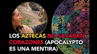 Los Aztecas no sacaban el corazón del pecho (Apocalypto es una mentira)