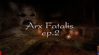 Arx Fatalis ep.2