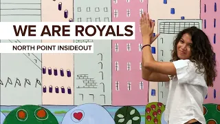 We Are Royals | North Point InsideOut (Motions Video)