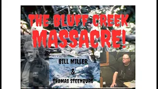 Episode # 112: Bluff Creek Massacre!/Bill Miller/ Thomas Steenburg.