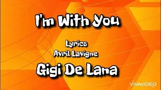 Gigi De Lana , Jon,Jake,LA,Rimeo  cover ~ I'm With You ~ Avril Lavigne ~ Lyrics