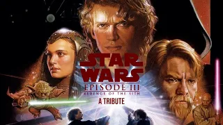 Star Wars: Revenge of the Sith - A Tribute