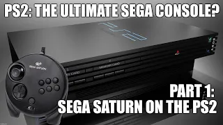 Playstation 2:  The Ultimate SEGA Console? - PART 1: SEGA Saturn