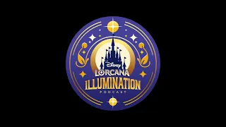 IllumiNation - Lorcana Podcast - Episode 3