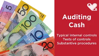 Auditing the CASH account - tests of controls and substantive testing