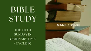 The Fifth Sunday in Ordinary Time - Cycle B