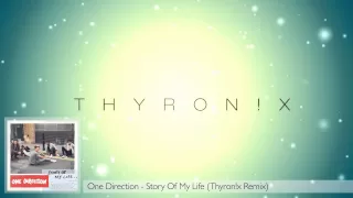 One Direction - Story Of My Life (THYRON!X Remix)