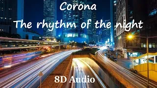 [8D Audio] Corona - The Rhythm of the Night (Bipolar Music)