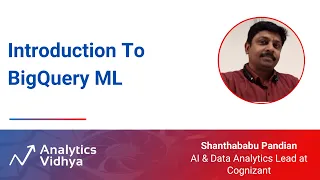 Introduction To BigQuery ML | DataHour by Shanthababu Pandian