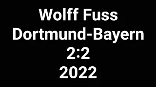 Wolff Fuss kommentiert Dortmund gegen Bayern 2:2 (2022)