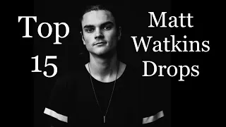 Top 15 Matt Watkins Drops