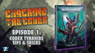 Cracking the Codex | Codex Tyranids Tips & Tricks