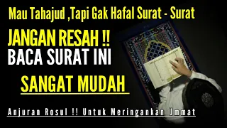 JANGAN GUNDAH !! Inilah Bacaan Surah Pendek Yang DIANJURKAN ROSUL Sebagai Penyempurna Sholat Tahajud