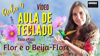 🎹Vídeo Aula de Teclado passo a passo Flor e o beija Flor aula 9