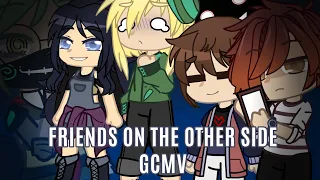 Friends on the other side [thomas sanders mashup]//GCMV