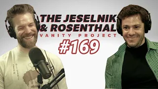 The Jeselnik & Rosenthal Vanity Project / That Was 55 Years Ago, Babe (Full Episode 169)