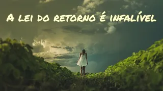 A lei do retorno é infalível