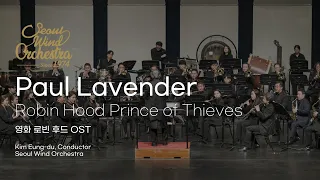 Robin Hood Prince of Thieves - Paul Lavender (서울윈드오케스트라)/지휘: 김응두