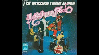 IL ETAIT UNE FOIS : J'ai encore rêvé d'elle - Face A (Vinyle 45T Audio Original)