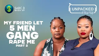 I Was Gang Raped By 5 Men (Part 2) | Unpacked with Relebogile Mabotja - Episode 64 | Season 3