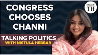 Congress chooses Channi | Talking Politics with Nistula Hebbar