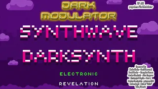 SYNTHWAVE / DARKSYNTH Electronic Revelation Mix from DJ DARK MODULATOR