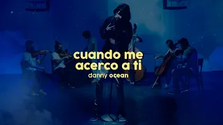 Danny Ocean - Cuando Me Acerco A Ti (Blue Acoustic Version)
