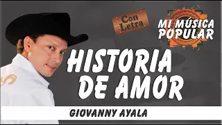 Historia De Amor - Giovanny Ayala - Con Letra (Video Lyric)