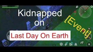 Kidnapped On Last Day On Earth [Event]
