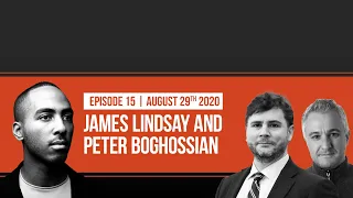 The Intellectual Roots of Wokeness with James Lindsay and Peter Boghossian (Ep.15)