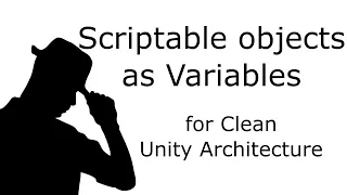 Scriptable objects as Variables for Clean Unity Architecture